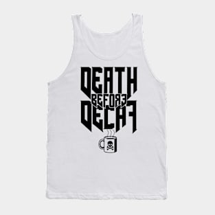 Death before Decaf Tank Top
